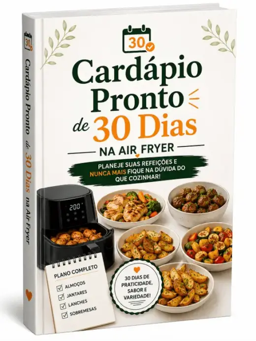 Cardápio pronto de 30 dias na air fryer